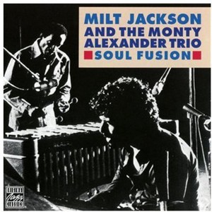 Jackson Milt And Monty Alexander - Soul Fusion