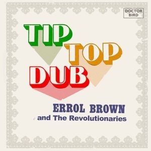 Errol Brown And The Revolutionaries - Tip Top Dub
