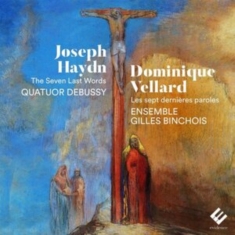Quatuor Debussy Ensemble - Haydn Vellard The Seven Last Words