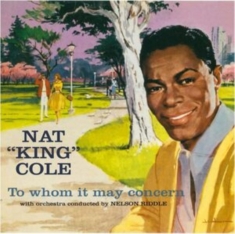 Nat King Cole - To Whom It May Concern/Every Time I Feel The Spirit