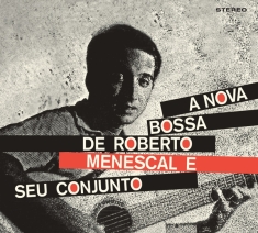Roberto Menescal - A Nova Bossa Nova