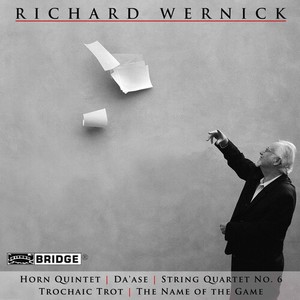 Wernick - Horn Quintet/Da'ase/Strinq Quartet No.6