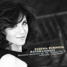 Evgenia Rubinova - Rachmaninoff: Moments Musicaux Op. 16/Sonata No. 2