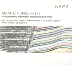 Duo Autres Voix De Piano - Quatre Onze 7: Contemproary, Improvised, Electro-Acoustic Music