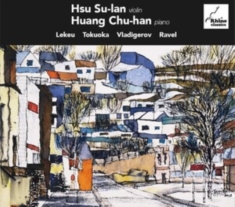 Hsu Su-Ian - Lekeu/Tukoaka/Vladigerov/Ravel