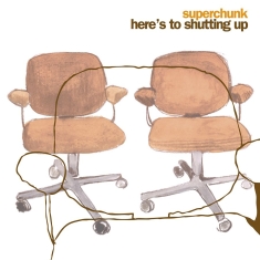 Superchunk - Here's To Shutting Up (Reissue)