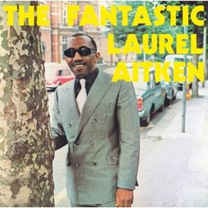 Laurel Aitken - Fantastic Laurel Atkin