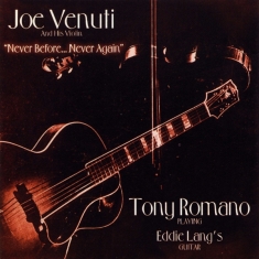 Joe Venuti And Tony Romano - Never Before, Never Again