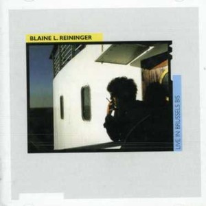 Reininger Blaine - Live In Brussels