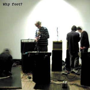 Foot - Why Foot? (Clear)
