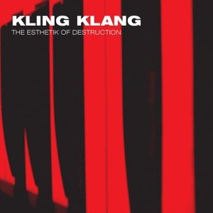 Kling Klang - Esthetik Of Destruction