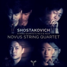 Novus Quartet - Shostakovich: String Quartets No. 3 & No. 8