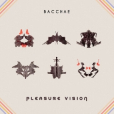 Bacchae - Pleasure Vision (Pink Vinyl)