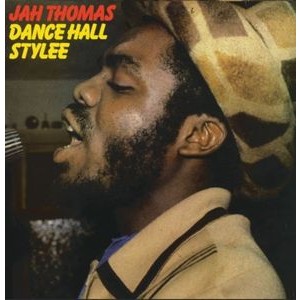 Jah Thomas - Dance Hall Stylee