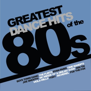 Various Artists - Greatest Dance Hits Of The 80'S