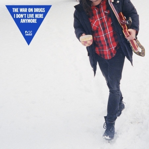The War On Drugs - I Don T Live Here Anymore