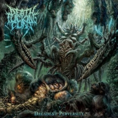 Deathfuckingcunt - Decadent Perversity (Digipack)