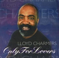 CHARMERS LLOYD - ONLY FOR LOVERS