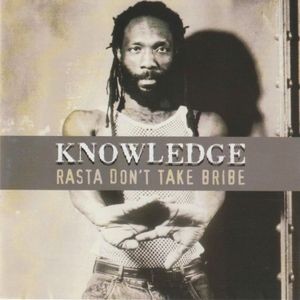 Knowledge - RASTA DON'T TAKE BRIBE