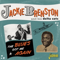 Jackie & His Delta Cats Brenston - Blues Got Me Again