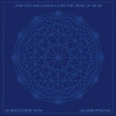 And You Will Know Us By The Trail Of Dead - Xi: Bleed Here Now