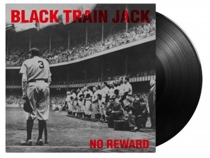 Black Train Jack - No Reward