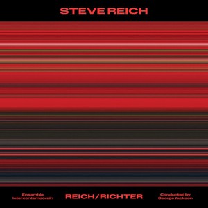 Ensemble Intercontemporain & G - Steve Reich: Reich/Richter