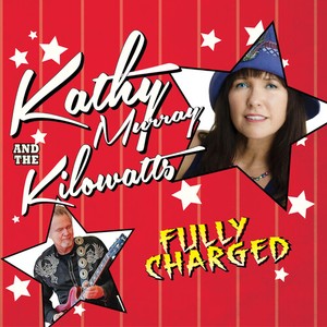 Murray Kathy & The Kilowatts - Fully Charged