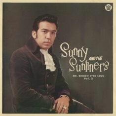 Sunny & The Sunliners - Mr. Brown Eyed Soul Vol. 2
