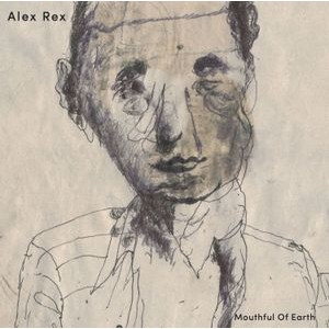 Alex Rex - Mouthful Of Earth