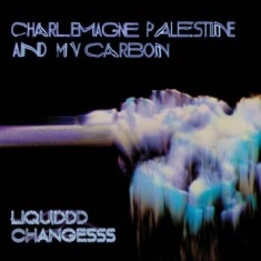 Mv Carbon And Charlemagne Palestine - Liquiddd Changesss (Clear Blue With