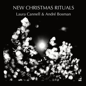 Cannell Laura & Bosman André - New Christmas Rituals