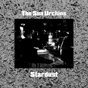 The Sea Urchins - Stardust