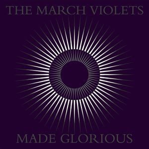 The March Violets - Made Glorious (2 Lp Purple Vinyl)