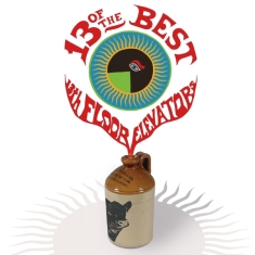 13Th Floor Elevators - 13 Of The Best Of The 13Th Floor Elevators