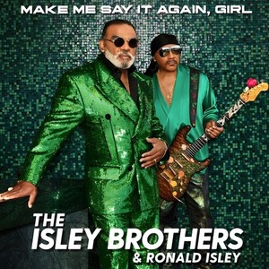 Isley Brothers The - Make Me Say It Again, Girl
