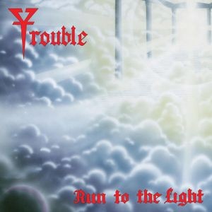 Trouble - Run To The Light (Digipack)