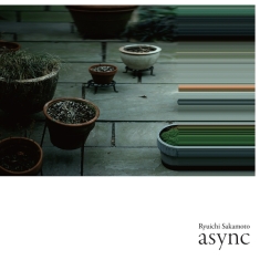Sakamoto Ryuichi - Async