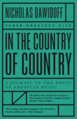 Nicholas Dawidoff - In the Country Of Country. A Journey To The Roots Of American Music