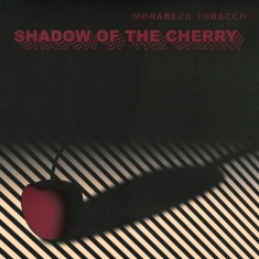 Morabeza Tobacco - Shadow Of The Cherry