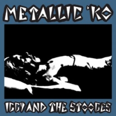 Iggy And The Stooges - Metallic K.O.