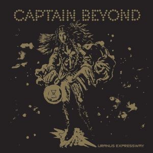 Captain Beyond - Uranus Expressway (Gold Vinyl)