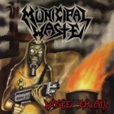 MUNICIPAL WASTE - WASTE 'EM ALL (REMASTERED)