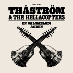 Thåström & The Hellacopters - En Valsmelodi