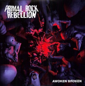 Primal Rock Rebellion - Awoken Broken
