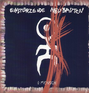 Einstürzende Neubauten - Halber Mensch