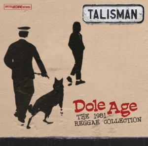 Talisman - Dole Age - The 1981 Reggae Collecti