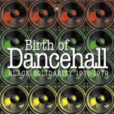 BLACK SOLIDARITY - BIRTH OF DANCEHALL 1976-1979