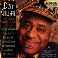 Gillespie Dizzy - To Bird With Love