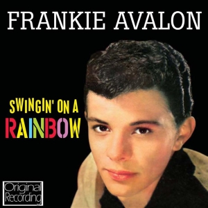 Avalon Frankie - Swingin' On A Rainbow